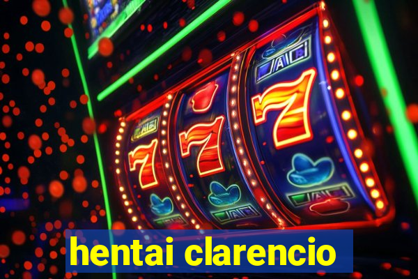 hentai clarencio